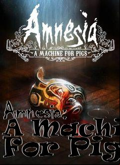 Box art for Amnesia: A Machine For Pigs
