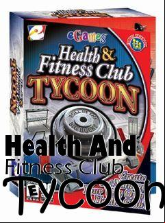 Box art for Health And Fitness Club Tycoon