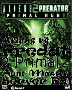 Box art for Aliens vs. Predator 2 Primal Hunt Master Server Patch