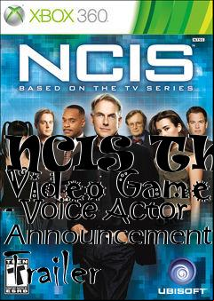 Box art for NCIS The Video Game - Voice Actor Announcement Trailer