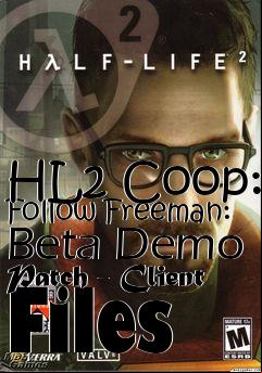 Box art for HL2 Coop: Follow Freeman: Beta Demo Patch - Client Files