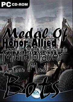 Box art for Medal Of Honor Allied Assault Breakthrough Multiplayer Demo Mod Bots