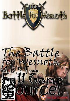 Box art for The Battle for Wesnoth v1.8.5 Free Full Game (Source)