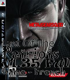 Box art for Last Of The Patriots v1.35 Full Game - French