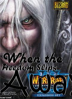 Box art for When the Freedom Slips Away