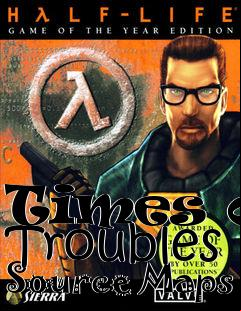 Box art for Times of Troubles Source Maps