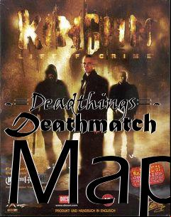 Box art for -=Deadthings=- Deathmatch Map