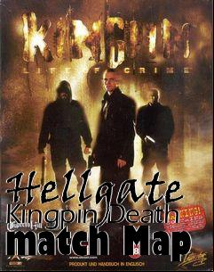 Box art for Hellgate Kingpin Death match Map