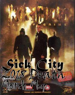 Box art for Sick City 2018 Death Match Map