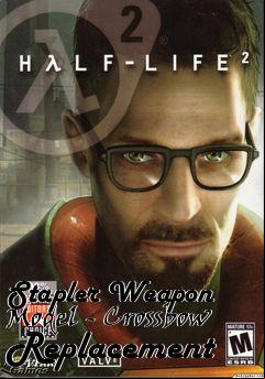 Box art for Stapler Weapon Model - Crossbow Replacement