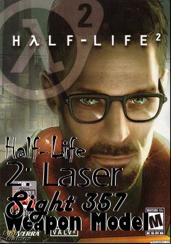 Box art for Half-Life 2: Laser Sight 357 Weapon Model