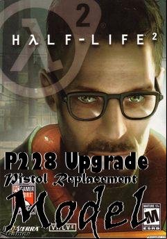 Box art for P228 Upgrade Pistol Replacement Model