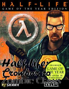 Box art for Half-Life: Crowbar to Zombie Claws