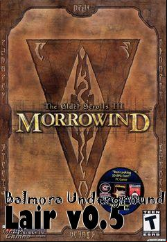 Box art for Balmora Underground Lair v0.5