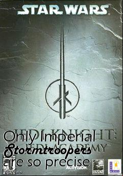 Box art for Only Imperial Stormtroopers are so precise