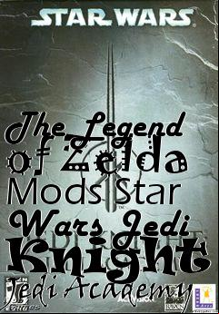 Box art for The Legend of Zelda Mods Star Wars Jedi Knight - Jedi Academy
