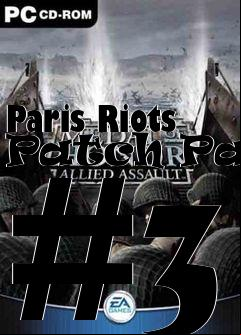 Box art for Paris Riots Patch Part #3