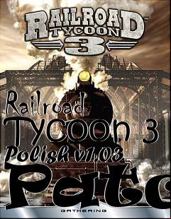 Box art for Railroad Tycoon 3 Polish v1.03 Patch