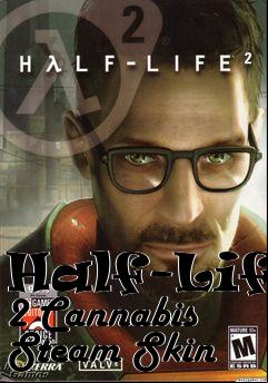 Box art for Half-Life 2 Cannabis Steam Skin