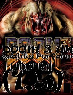 Box art for DOOM 3 Ultra Quality Performance Tutorial (1.5)