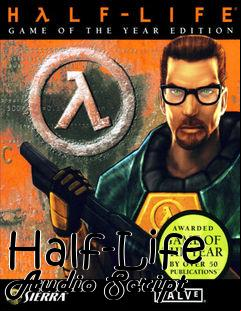 Box art for Half-Life Audio Script