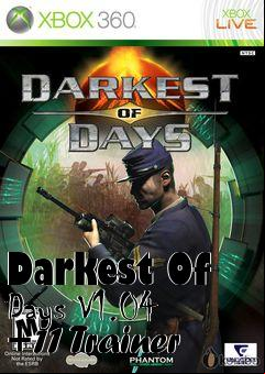 Box art for Darkest
Of Days V1.04 +11 Trainer