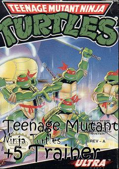 Box art for Teenage
Mutant Ninja Turtles +5 Trainer