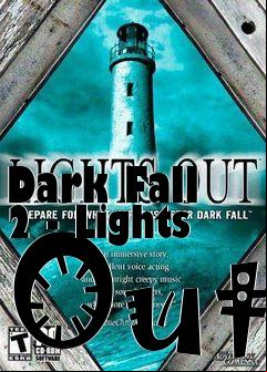 Box art for Dark Fall 2 - Lights Out