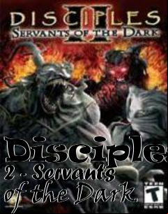 Box art for Disciples 2 - Servants of the Dark