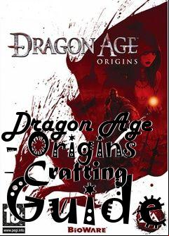 Box art for Dragon Age - Origins - Crafting Guide