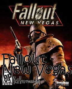 Box art for Fallout - New Vegas Walkthrough
